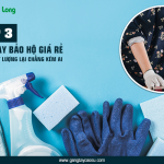 Top 3 găng tay bảo hộ giá rẻ nhưng chất lượng lại “chẳng kém ai”