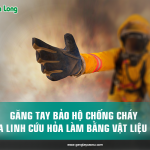 Găng tay bảo hộ chống cháy của lính cứu hỏa làm bằng vật liệu gì?