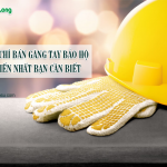 Các địa chỉ bán găng tay bảo hộ phổ biến nhất, bạn cần biết