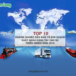NAM LONG: TOP 10 DOANH NGHIỆP DẪN ĐẦU VỀ KIM NGẠCH XUẤT KHẨU GĂNG TAY CAO SU THIÊN NHIÊN NĂM 2018