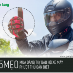 5 mẹo mua găng tay bảo hộ xe máy, phượt thủ cần biết.