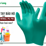 Găng tay bảo hộ phủ cao su, nitrile, PU, PVC: Nên chọn loại nào?