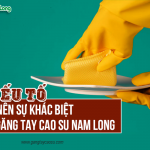 5 yếu tố làm nên sự khác biệt của găng tay cao su Nam Long