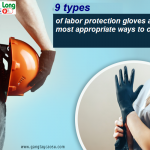 9 types of labor protection gloves and the most appropriate ways to choose