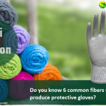 Do you know 6 common fibers used to produce protective gloves?
