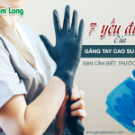 7 yếu điểm của găng tay cao su nitrile bạn cần biết trước khi mua