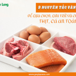 9 nguyên tắc vàng lựa chọn, lưu trữ và chế biến thịt cá an toàn