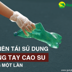 Có nên tái sử dụng găng tay cao su dùng một lần?