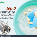 Top 3 găng tay cao su rửa chén bát được chị em nội trợ tin dùng nhất
