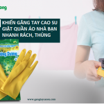 3 lý do khiến găng tay cao su giặt quần áo nhà bạn nhanh rách, thủng