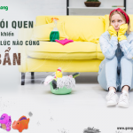 7 thói quen khiến nhà bạn lúc nào cũng bẩn