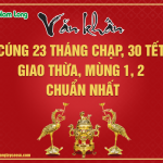 Văn khấn, bài cúng 23 tháng Chạp, 30 Tết, Giao thừa, mùng 1, 2 chuẩn nhất