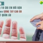 5 lý do khiến 9/10 chị em hối hận vì không đeo găng tay cao su khi giặt quần áo