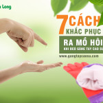 7 cách khắc phục ra mồ hôi tay khi đeo găng tay cao su dày