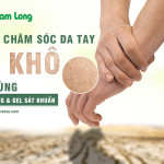 Cách chăm sóc da tay bị khô do dùng xà phòng và gel sát khuẩn