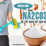 Mách bạn: Dùng Na2CO3 để tẩy sạch vết dầu mỡ