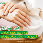 Chỉ bạn cách chăm sóc da tay bằng dầu dừa hiệu quả