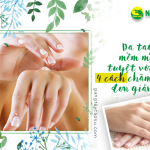Da tay mềm mịn tuyệt vời với 4 cách chăm sóc đơn giản sau