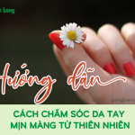 Hướng dẫn cách chăm sóc da tay mịn màng từ thiên nhiên