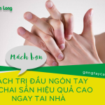 Mách bạn cách trị đầu ngón tay bị chai sần hiệu quả cao ngay tại nhà