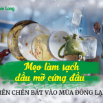 Mẹo làm sạch dầu mỡ cứng đầu trên chén bát vào mùa đông lạnh