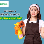 Thế nào là một đôi găng tay cao su gia dụng tốt?