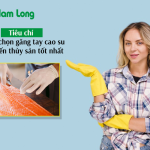 Tiêu chí để lựa chọn găng tay cao su chế biến thủy sản tốt nhất