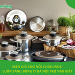 Mẹo giữ cho nồi chảo inox luôn sáng bóng ít bà nội trợ nào biết