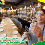 Top 5 cách làm sạch ly thủy tinh sạch bóng như nhà hàng 5 sao