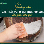 Hướng dẫn cách tẩy vết rỉ sét trên kim loại đơn giản, hiệu quả