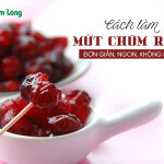 Cách làm mứt chùm ruột đơn giản, ngon, không bị nát