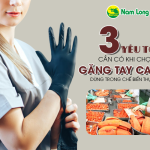 Cách chọn găng tay cao su dùng trong chế biến thực phẩm