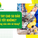 Găng tay cao su bảo hộ có tốt không? Đối tượng nào nên sử dụng?