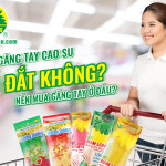 Giá găng tay cao su có đắt không? Nên mua găng tay ở đâu?