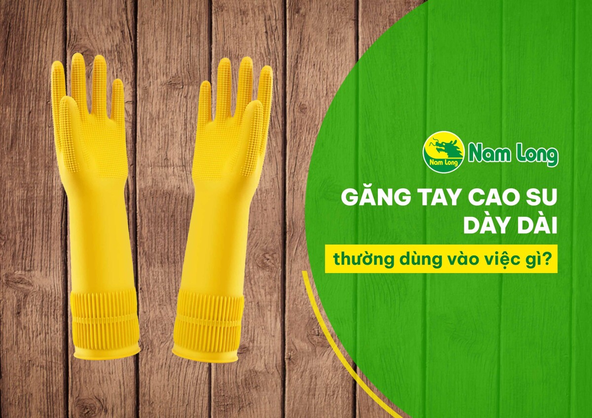 Gang tay cao su day dai