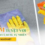 4 điểm tuyệt vời của găng tay cao su tự nhiên ít người biết