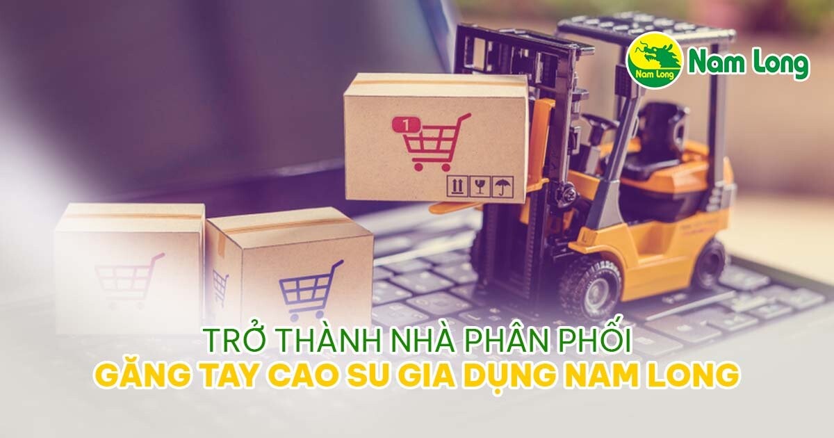 Phân phoi gang tay cao su gia dung Nam Long