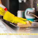 Ôm trọn bí kíp 7 mẹo dọn dẹp nhà bếp nhanh gọn lẹ