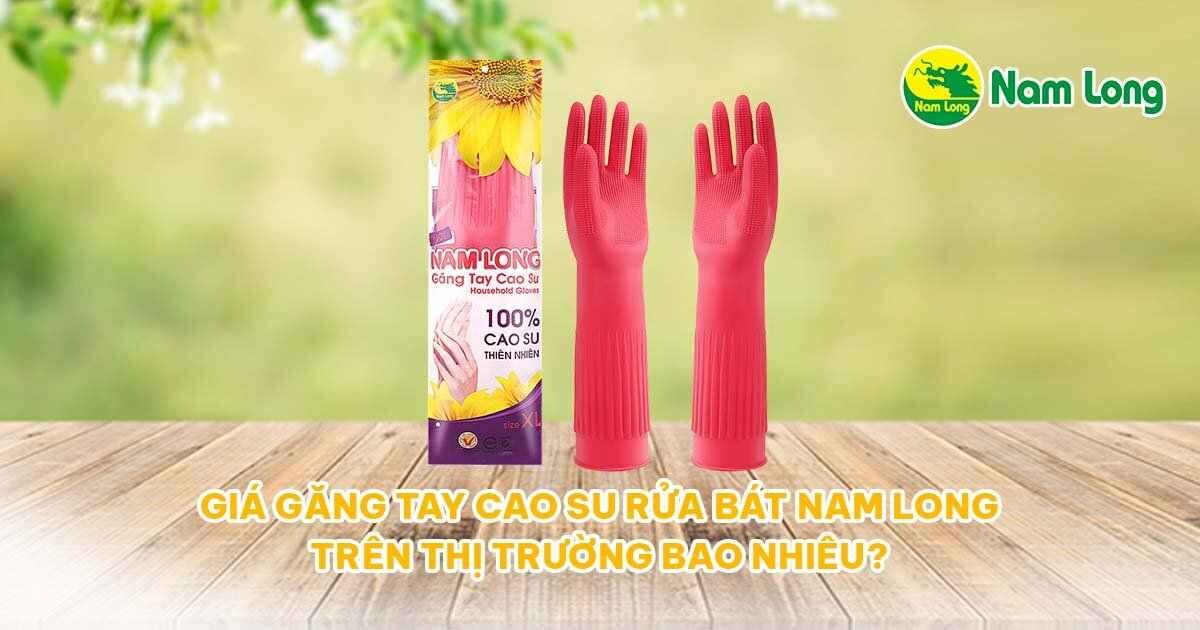 Giá găng tay cao su rửa bát Nam Long