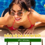 Bảo vệ da khi đi bơi với 7 tips sau