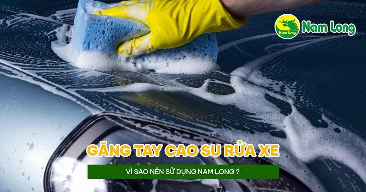 Gang tay cao su rua xe Nam Long