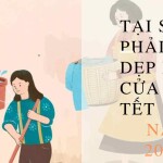 Tại sao phải dọn dẹp nhà cửa đón Tết năm 2023?