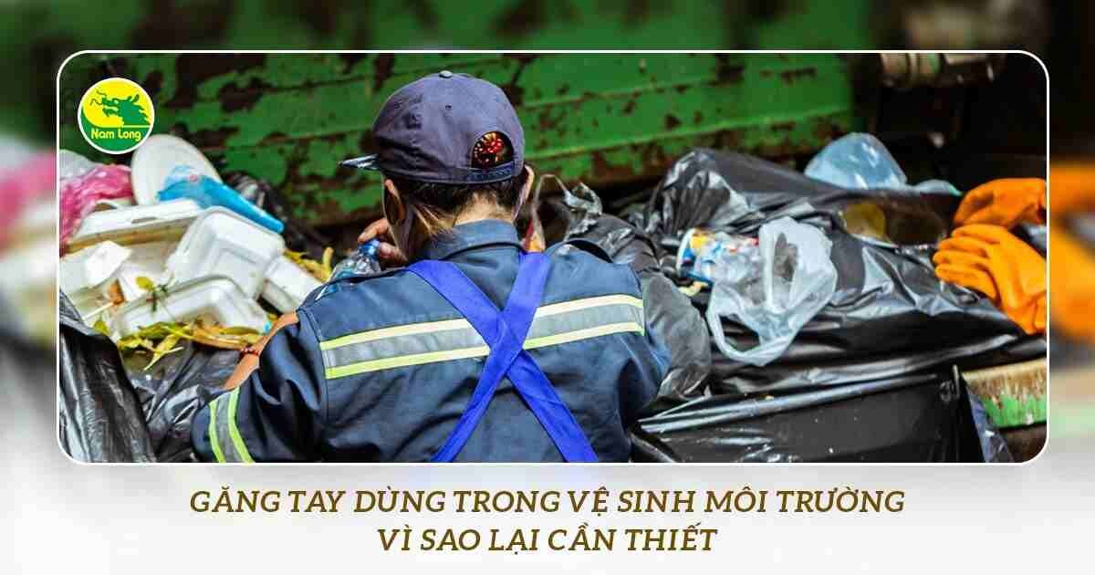 gang tay dung trong ve sinh moi truong
