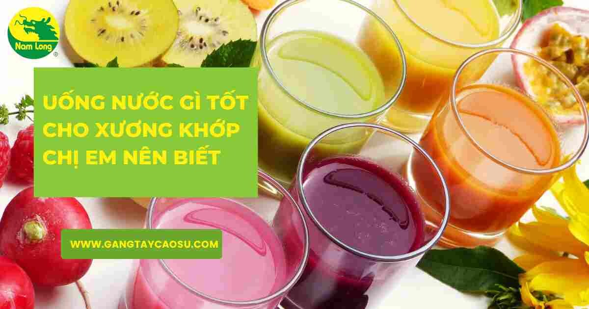 uống nước gì tốt cho xương khớp