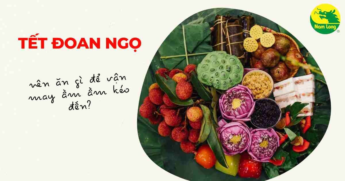 Tết Đoan Ngọ nên ăn gì
