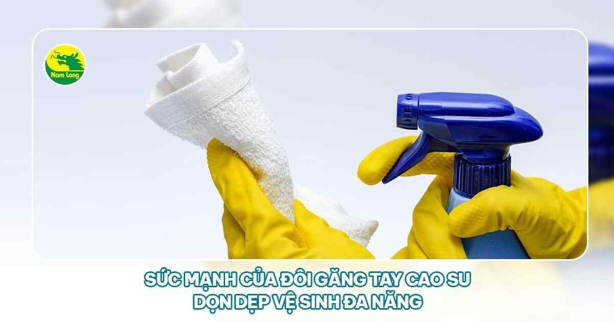 găng tay cao su dọn dẹp vệ sinh Nam Long